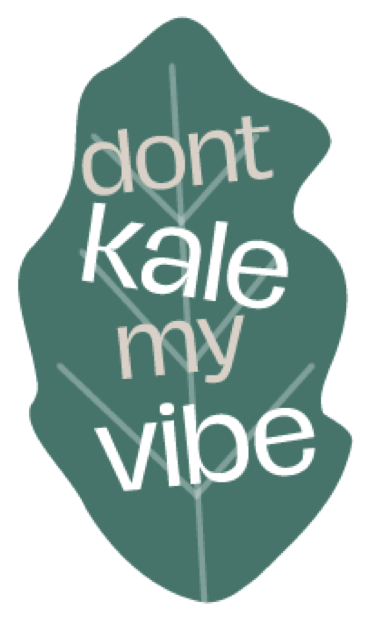 don't kale my vibe sticker